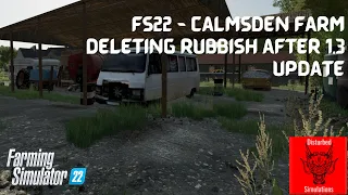 FS22 - Calmsden - Removing the rubbish after the 1.3 game update