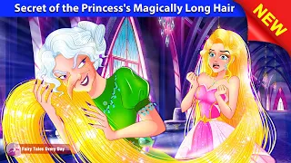 Secret of the Princess's Magically Long Hair 🤴👸 Mystery Stories 🌛 Fairy Tales Every Day