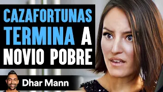 CAZAFORTUNAS TERMINA A Novio Pobre | Dhar Mann