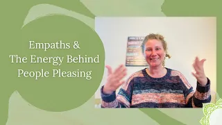 Empaths & The Energy Behind People Pleasing : Understanding & Breaking The Addiction