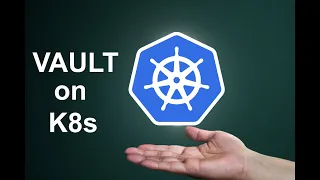 How to deploy Vault for Kubernetes in 2022 and inject secrets