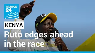 Kenya general elections: Deputy president William Ruto edges ahead in the race • FRANCE 24 English