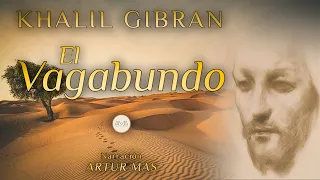 Khalil Gibran - El Vagabundo (Audiolibro Completo en Español) [Voz Real Humana]