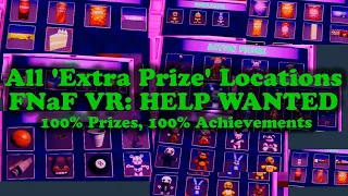 'Extra Prize' Locations - FNaF VR: Help Wanted Play/Showtime/Celebrate!, 100% Achievements Pre-Patch