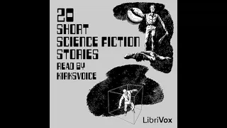 20 Short Science Fiction Stories by VARIOUS read by KirksVoice Part 1/2   Full Audio Book