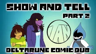 Show and Tell - Part 2 - Deltarune Comic Dub
