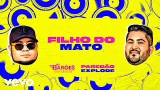 Os Barões da Pisadinha - Filho do Mato (Paredão Explode - Com Grave) (Lyric Video)