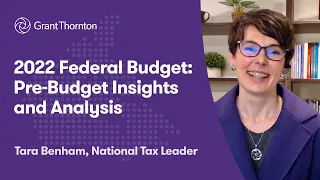 2022 Federal Budget: Pre-Budget Insights and Analysis – Preview