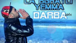 Darba - La Bghatli Yemma 2014