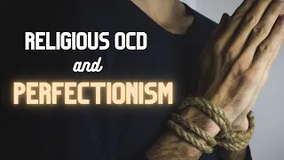 Religious OCD and Perfectionism