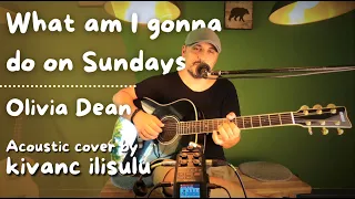 What am I gonna do on Sundays - Olivia Dean (Acoustic cover) @kivanc ilisulu