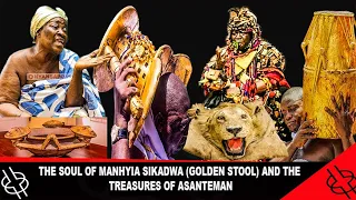 THE SOUL OF MANHYIA SIKADWA (GOLDEN STOOL) AND THE TREASURES OF ASANTEMAN (OLD HISTORIAN)