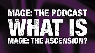 What is Mage: The Ascension?