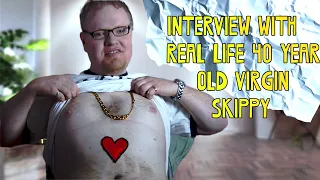 Skippy The Real Life 40 Year Old Virgin Does An Interview