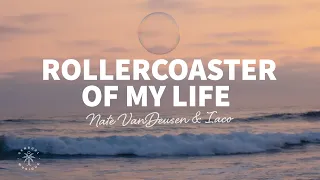 Nate VanDeusen & Iaco - Rollercoaster Of My Life (Lyrics) ft. Sam Heselwood