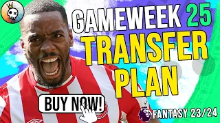 🔥 FPL GAMEWEEK 25: EARLY TRANSFER PLAN | ATTACK THE DOUBLE!!!! Fantasy Premier League 23/24 Tips 🔥