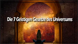 Die 7 Geistigen Gesetze des Universums