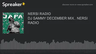 DJ SAMMY DECEMBER MIX.. NERSI RADIO