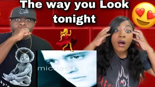 WOW THIS MADE MY WIFE BLUSH!! MICHAEL BUBLE - THE WAY YOU LOOK TONIGHT (REACTION)