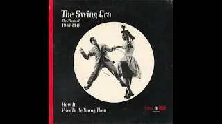 The Swing Era: The Music Of 1940-1941; How It Was To Be Young Then. Disc 2