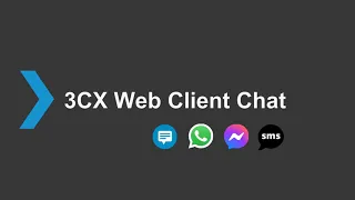 Manage live chat, Facebook & SMS from the 3CX Web Client