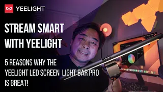 5 Reasons Why The Yeelight LED Screen Light Bar Pro Is Great | Stream Smart With Yeelight