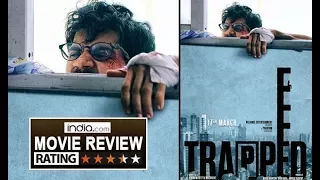 TRAPPED | Full Movie | Rajkummar Rao | Dir : Vikramaditya Motwane | Releasing 17th March 2017