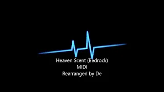 Heaven Scent (Bedrock) MIDI Rearranged by De