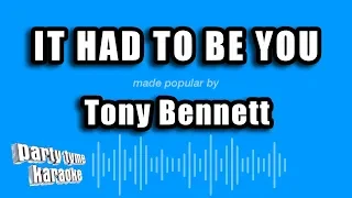 Tony Bennett - It Had To Be You (Karaoke Version)