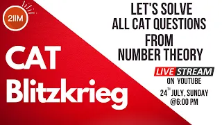 All CAT Questions from Number Theory | CAT 2017 to 2021 | CAT Blitzkrieg Series | 2IIM CAT Prep