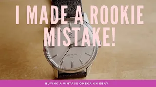 I made a rookie mistake.  Buying a vintage Omega from Ebay