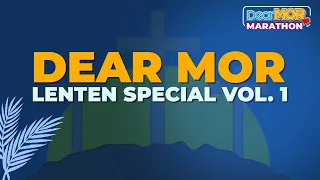 Dear MOR Lenten Special Vol. 1 | Marathon