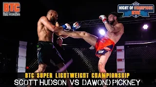 BTC 6: Night of Champions - BTC Super Lightweight Championship - Scott Hudson vs. Dawond Pickney
