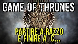 SPOILER!!! GOT Parte a RAZZO e finisce a C...