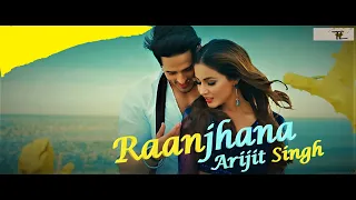 Raanjhana Lyrics- Priyank Sharmaaa & Hina Khan | Asad Khan ft. Arijit Singh| Raqueeb Alam