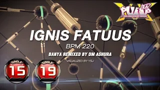 [PUMP IT UP XX] Ignis Fatuus S15 & S19
