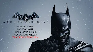 Batman Arkham Origins | HARD MODE/NO DAMAGE/100% COMPLETION – Tracking Penguin