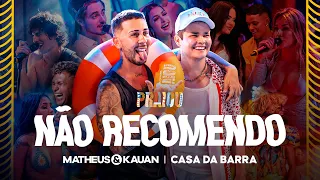 Matheus & Kauan - Não Recomendo (PRAIOU Ao Vivo na Casa da Barra)