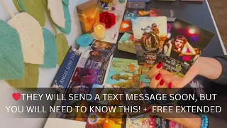 ❤️THEY WILL SEND A TEXT MESSAGE SOON, BUT YOU WILL NEED TO KNOW THIS! LOVE TAROT READING SOULMATE