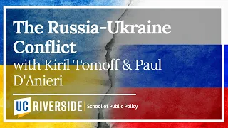 The Russia Ukraine Conflict (with Kiril Tomoff & Paul D'Anieri)