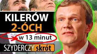 KILERÓW 2-ÓCH w 13 minut | Szyderczy Skrót