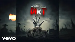Weedy, SK Nu Erah - Dirt (Official Audio)