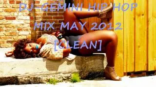 DJ-GEMINI HIP HOP MIX MAY 2012 [CLEAN]