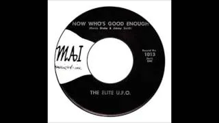 Elite UFO - Now Who's Good Enough