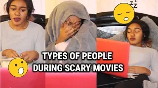 TYPES OF PEOPLE DURING SCARY MOVIES!