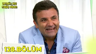 Zengin Kız Fakir Oğlan 128.Bölüm