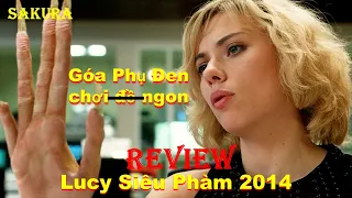 REVIEW PHIM GÓA PHỤ ĐEN CHƠI ĐỒ NGON CÓ SIÊU NĂNG LỰC || LUCY 2014 || SAKURA REVIEW