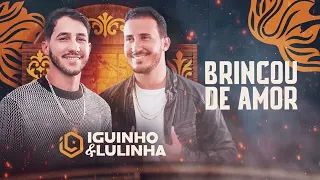 BRINCOU DE AMOR - Iguinho e Lulinha (CD Simbora pra Vaquejada)