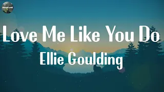 Ellie Goulding - Love Me Like You Do [Lyrics] || Wiz Khalifa, Charlie Puth, Justin Bieber, ZAYN