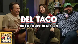 Del Taco 3 with Libby Watson